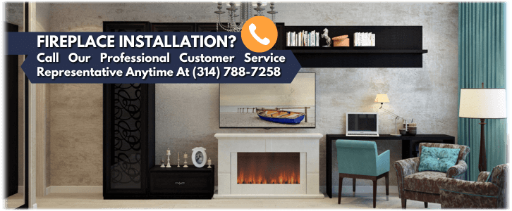 Fireplace Installation St Louis MO
